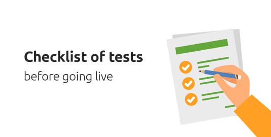 Checklists of tests before going live