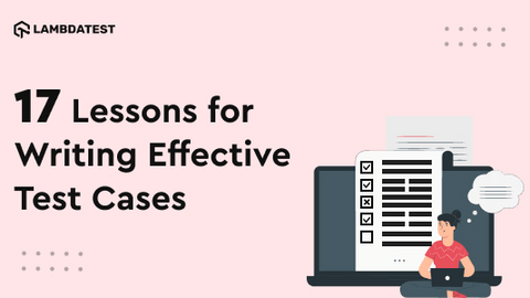 17 Lessons For Writing Effective Test Cases
