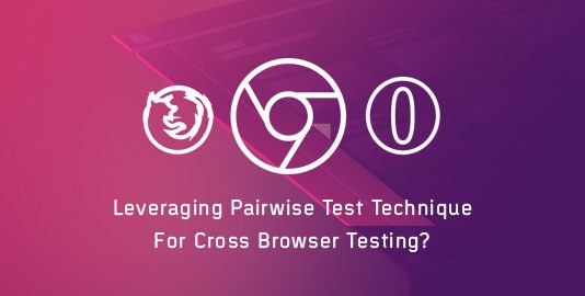 Leveraging Pairwise Test Technique For Cross Browser Testing