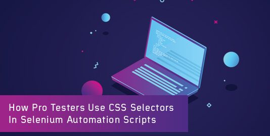 How To Use CSS Selectors In Selenium Automation Scripts