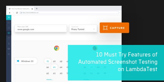 10 Must Try Features Of Automated Screenshot Testing On LambdaTest