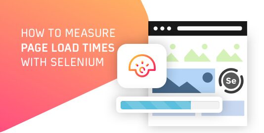 How To Measure Page Load Times With Selenium?