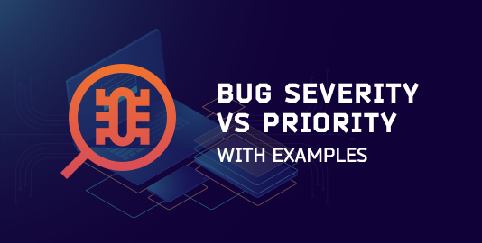 Bug Severity vs Priority In Testing With Examples