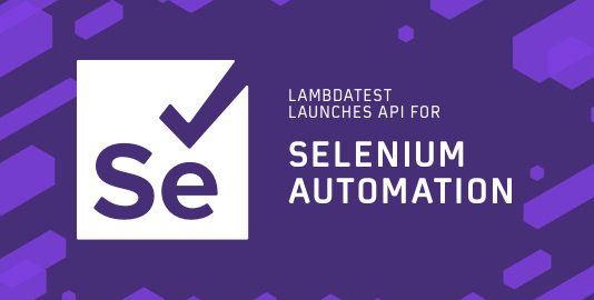 LambdaTest Launches API For Selenium Automation!