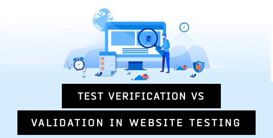 Test Verification vs Validation in Website Testing
