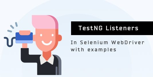 TestNG Listeners In Selenium WebDriver With Examples