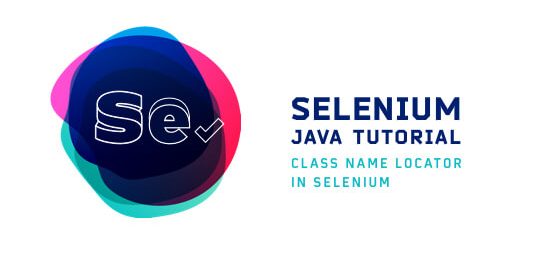 Selenium Java Tutorial – Class Name Locator In Selenium