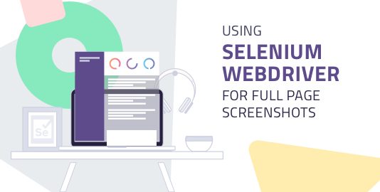 Using Selenium Webdriver for Full Page Screenshots