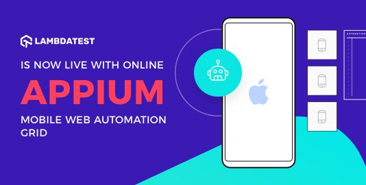 LambdaTest Goes Live With Online Appium Mobile Web Automation