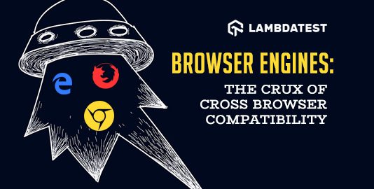 Browser Engines: The Crux Of Cross Browser Compatibility