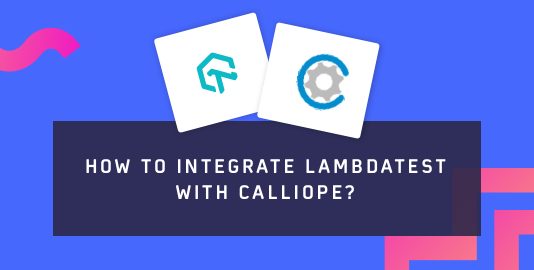 Integrate LambdaTest with Calliope.pro
