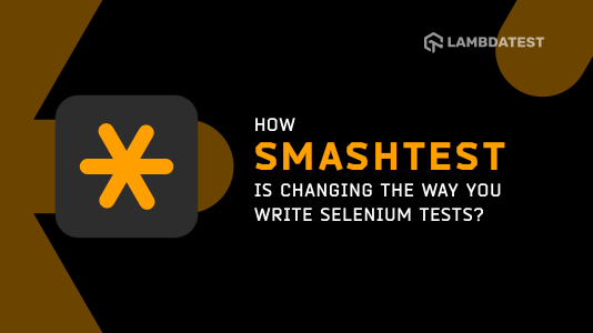 How Smashtest Is Changing The Way You Write Selenium Tests?