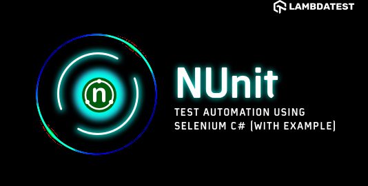 NUnit Test Automation Using Selenium C# (with Example)