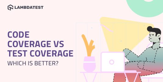 Code Coverage vs Test Coverage