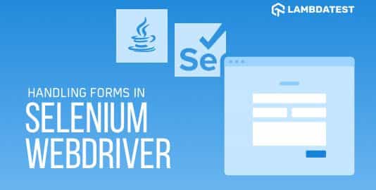 Guide To Access Forms In Selenium