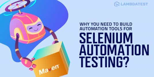 Need for Build Automation Tools for Selenium Automation Testing