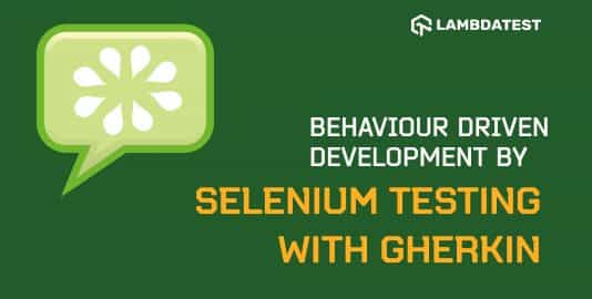 Behavior Driven Development By Selenium Testing With Gherkin