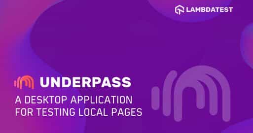 Underpass -A Desktop Application For Testing