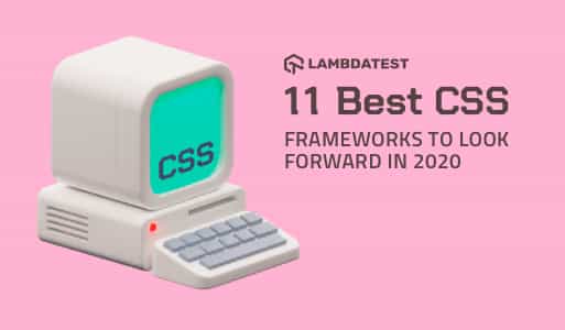 11 Best CSS Frameworks To Look Forward In 2020 image