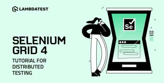 Selenium Grid 4 Tutorial