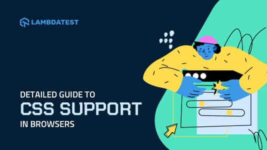 Guide To CSS Supports In Browsers