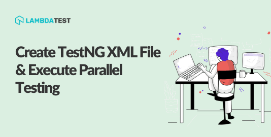 TestNG XML File & Execute Parallel Testing