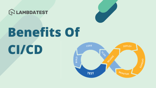 Top 13 Benefits of CI/CD You Should Not Ignore