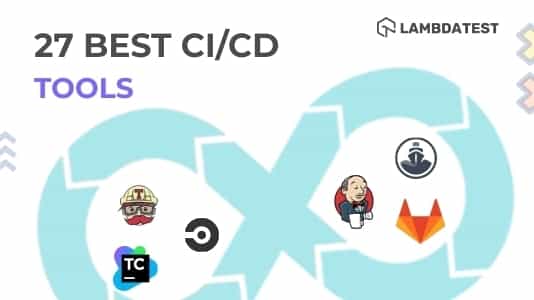 27 Of The Best CI/CD Tools Available Today