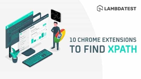Finding XPath in Selenium – The Best Chrome Extensions