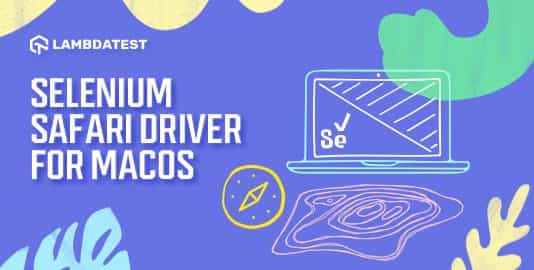 Run Test On macOS Using Selenium Safari Driver