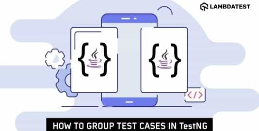 Group Test Cases In TestNG