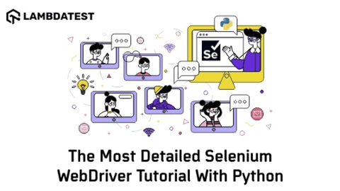 Selenium Webdriver with Python - A Detailed Guide for Automation