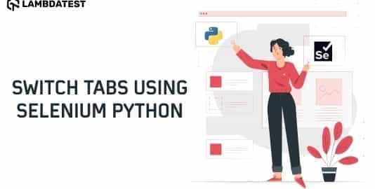 Switch Tabs In A Browser Using Selenium Python