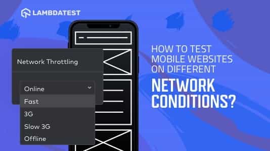 Test Mobile Websites On Different Network Conditions