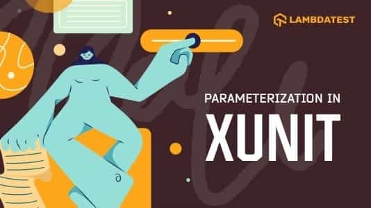 XUnit Tutorial: Parameterized Tests For Selenium Testing