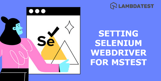 Setup Selenium WebDriver For MSTest Framework