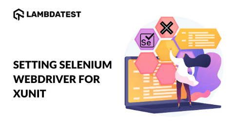 Selenium xUnit Tutorial: Setup Selenium WebDriver For xUnit Framework In C#