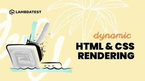 Dynamic HTML and CSS Rendering