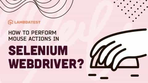 perform Mouse Actions in Selenium WebDriver