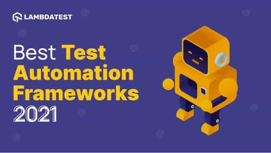 Afhaalmaaltijd Nauw Ongepast 13 Best Test Automation Frameworks: The 2021 List