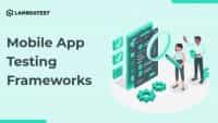 Best Mobile App Testing Framework for Android and iOS Applications