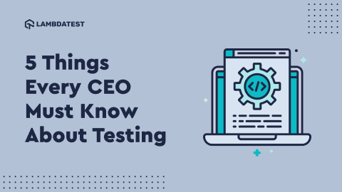 CEO Must Know About Testing