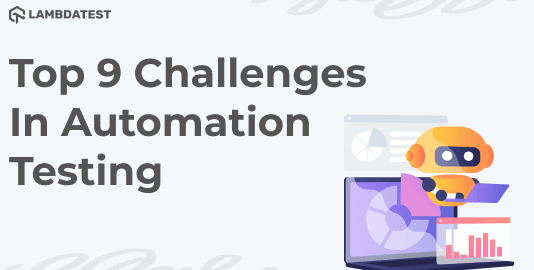 Top 9 Challenges In Automation Testing