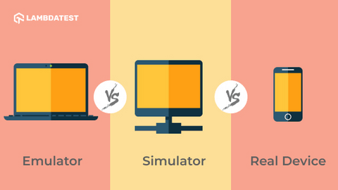 Emulator vs Simulator vs Real Device Testing: Key Differences
