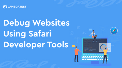 How To Debug Websites Using Safari Developer Tools