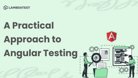 Angular Testing - Practical Approach