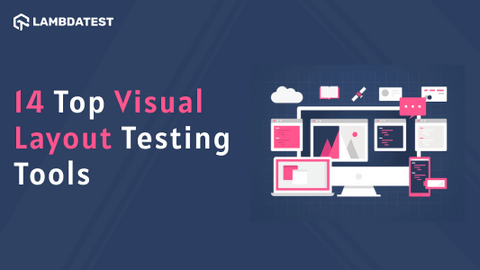 14 Top Visual Layout Testing Tools