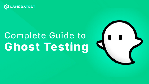 Complete Guide to Ghost Testing