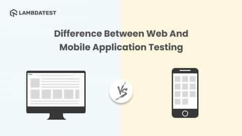 Desktop Application Testing vs Web Application Testing