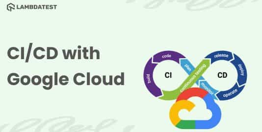 How To Build A Google Cloud CI CD Pipeline Using Online Selenium Grid